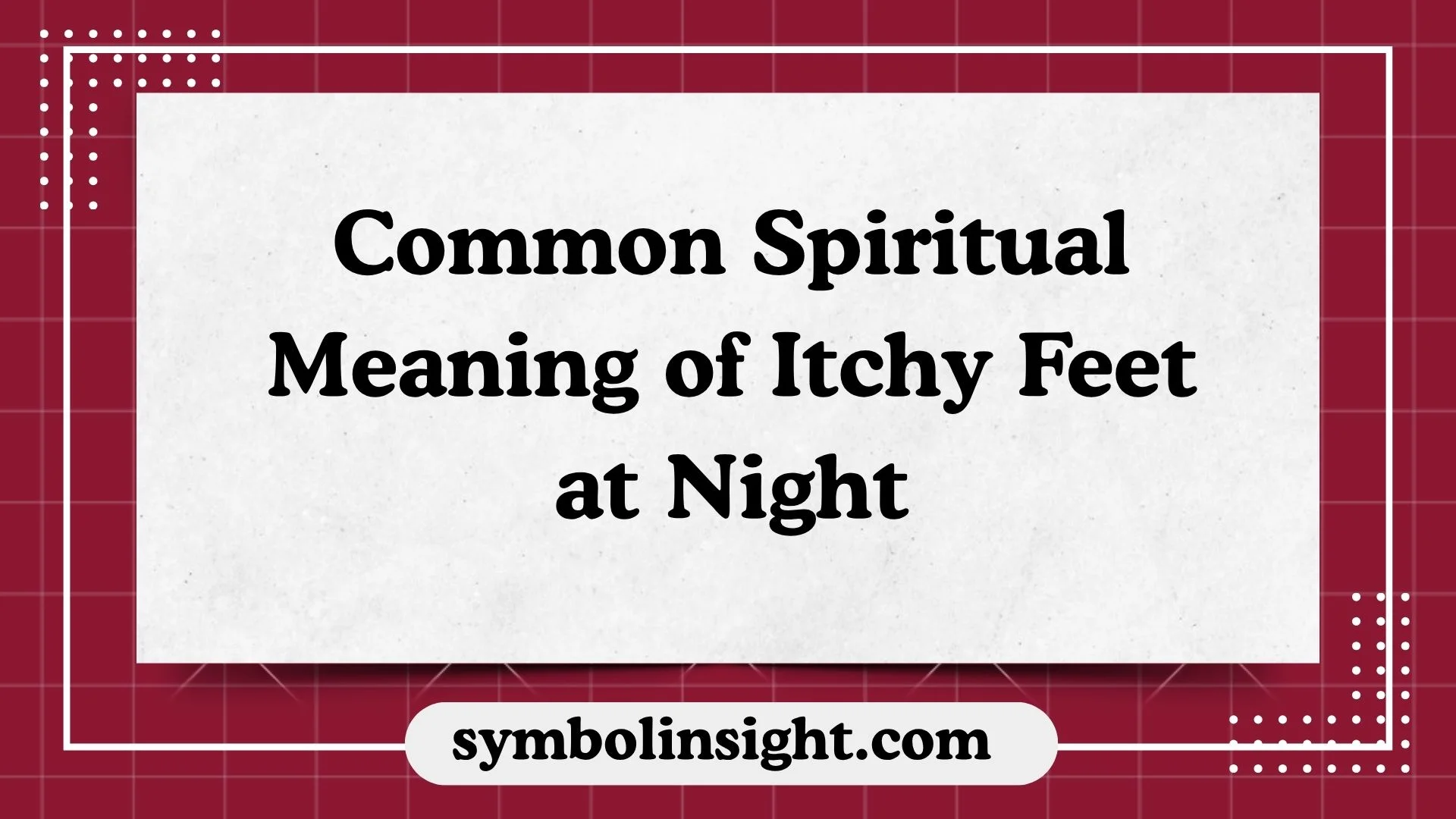 Common Spiritual Meaning of Itchy Feet at Night