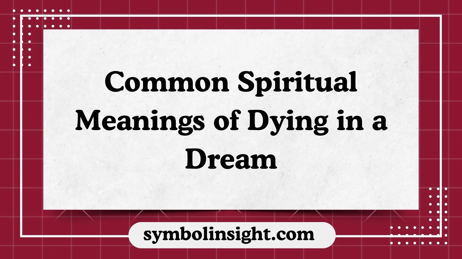 Common Spiritual Meanings of Dying in a Dream