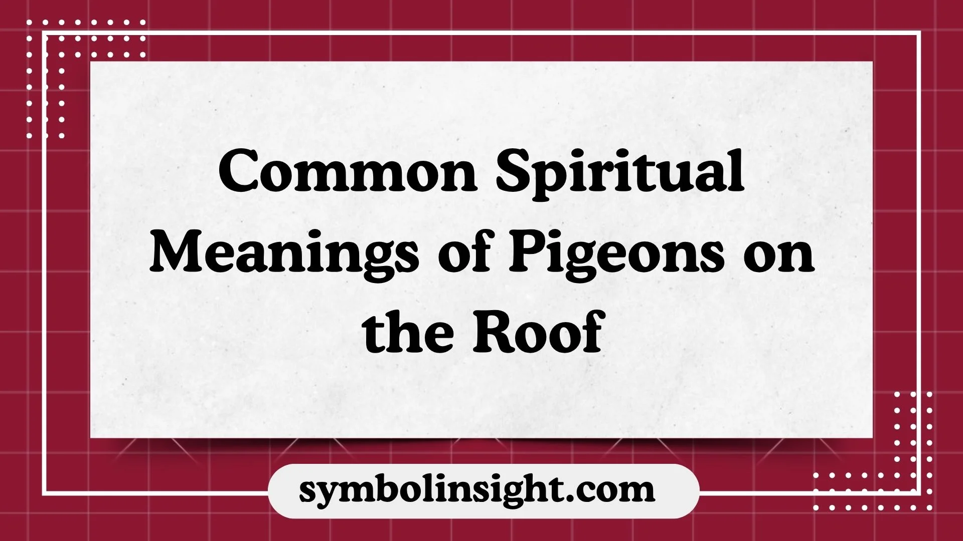 Common Spiritual Meanings of Pigeons on the Roof