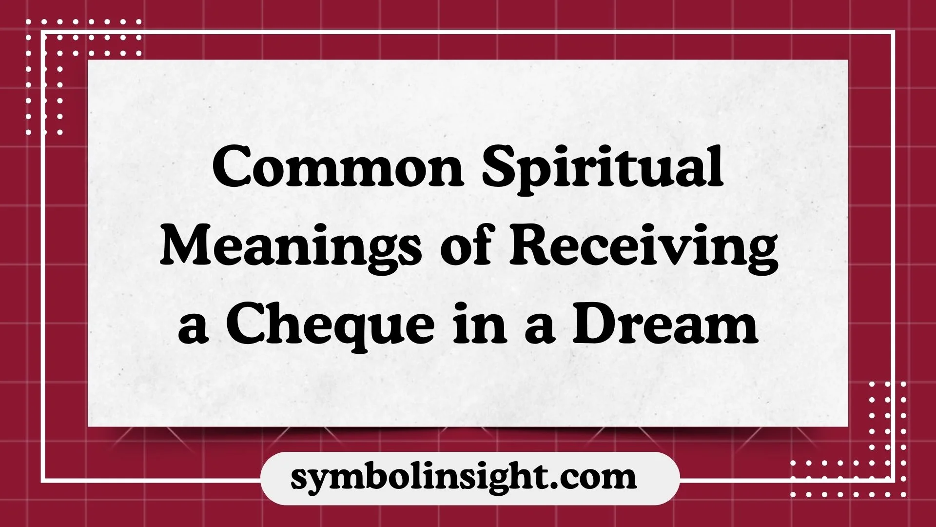 Common Spiritual Meanings of Receiving a Cheque in a Dream