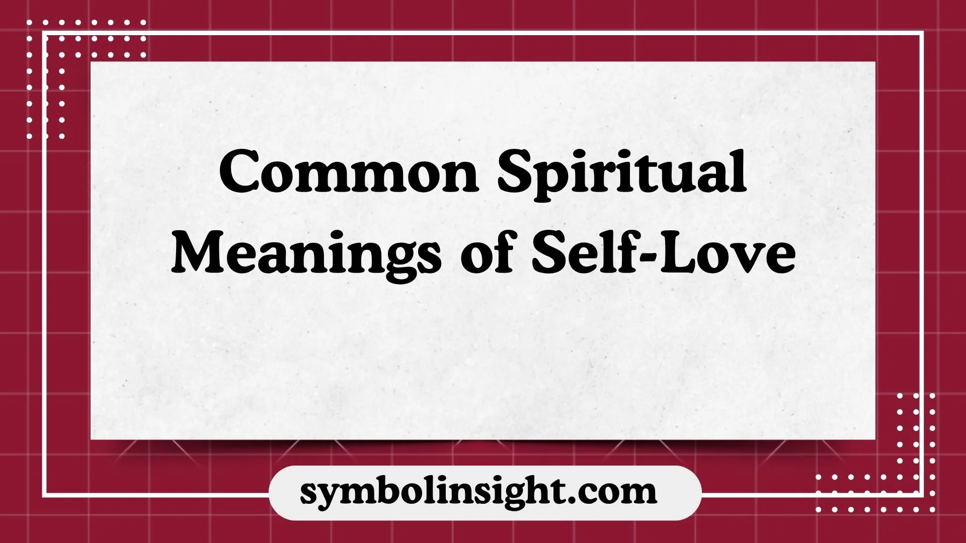 Common Spiritual Meanings of Self-Love