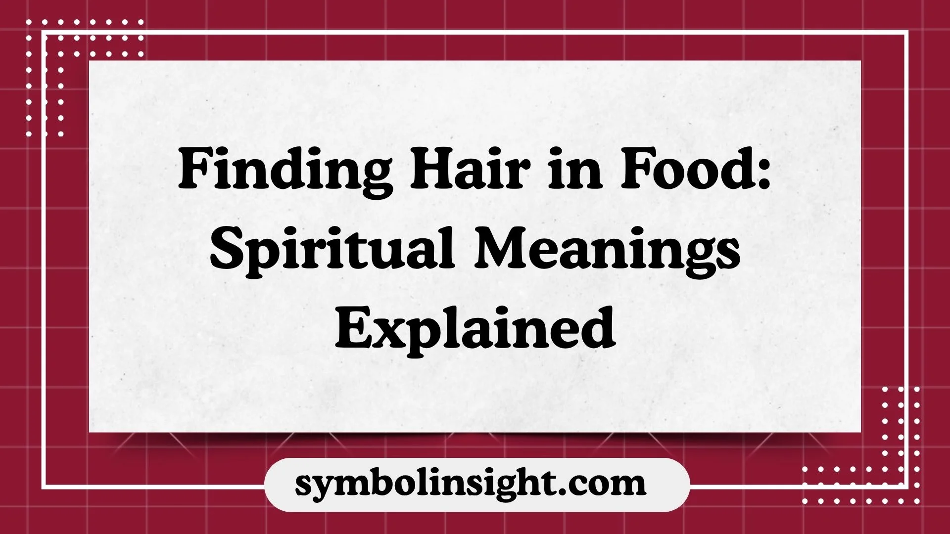 Finding Hair in Food: Spiritual Meanings Explained