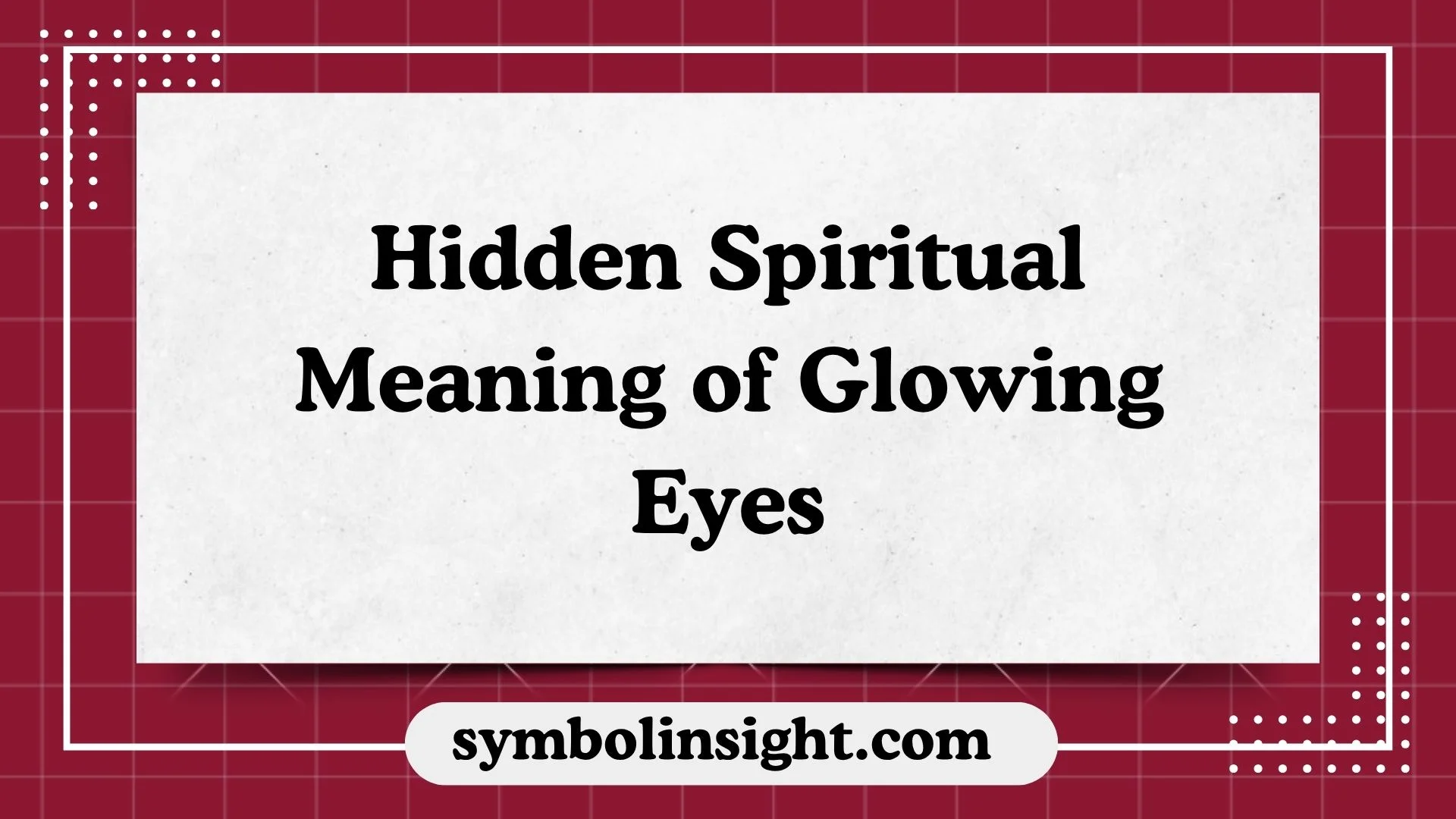 Hidden Spiritual Meaning of Glowing Eyes