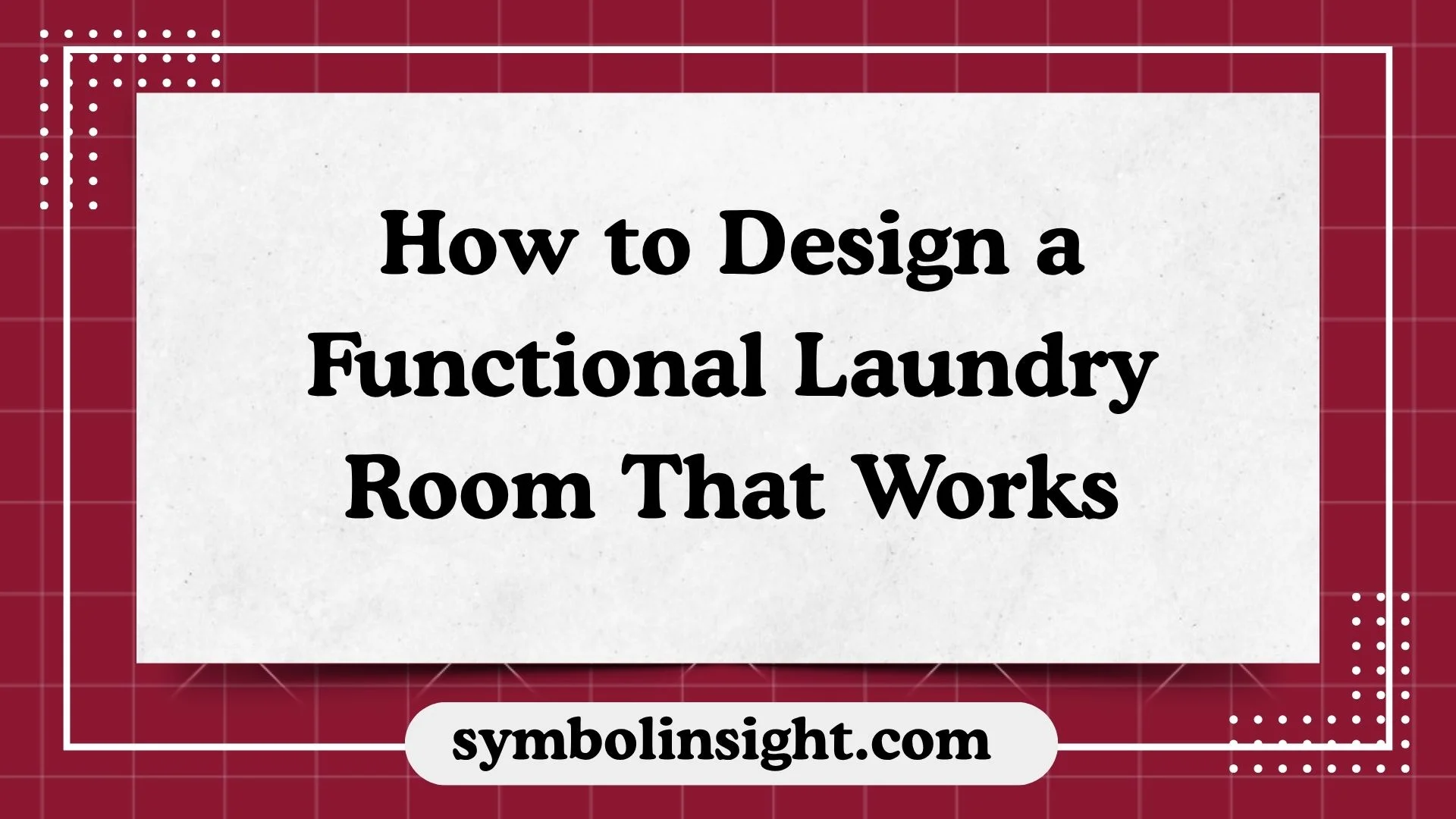 How to Design a Functional Laundry Room That Works