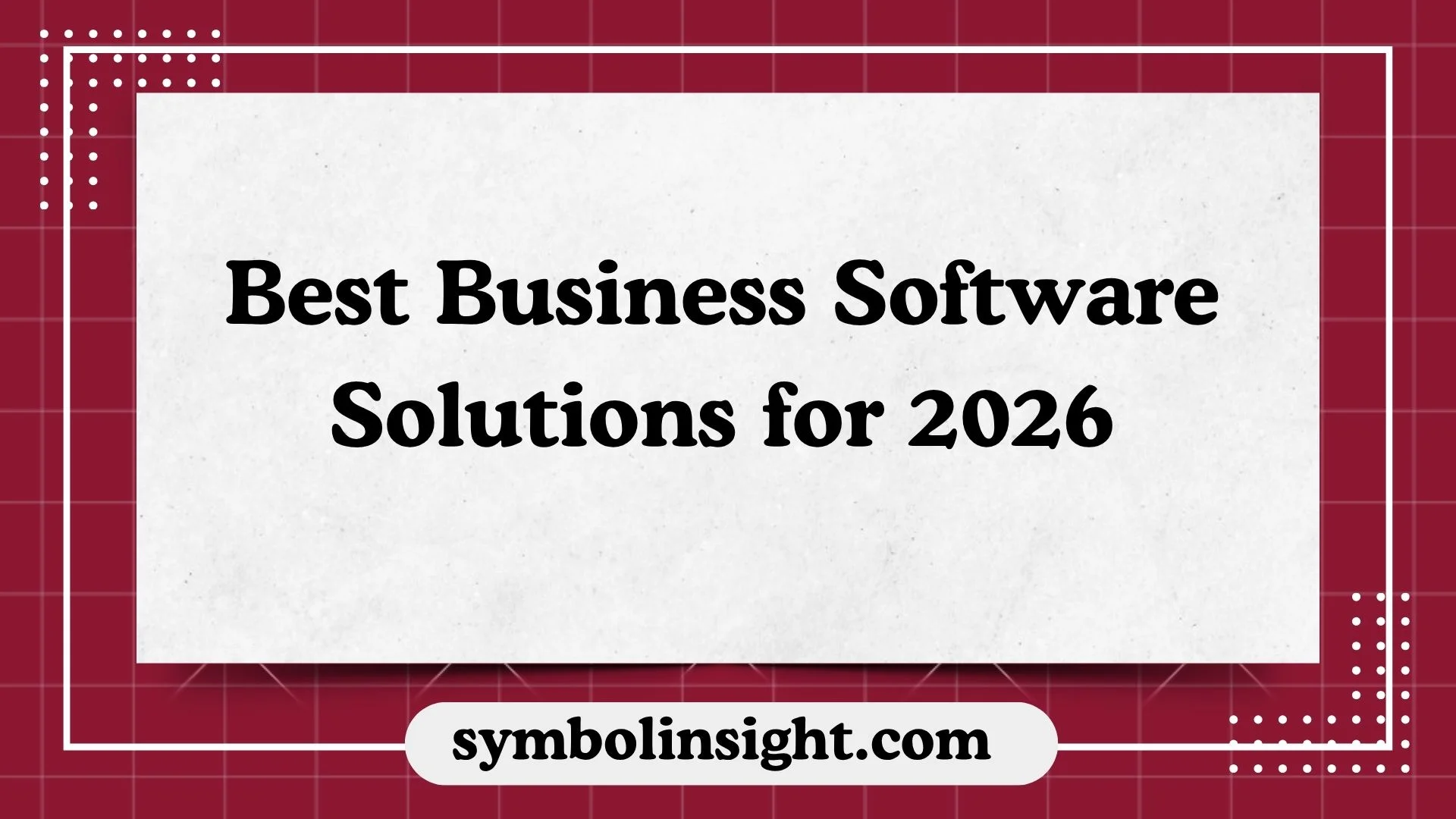 Best Business Software Solutions for 2026