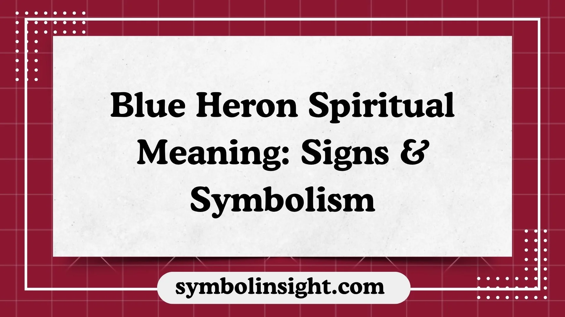Blue Heron Spiritual Meaning: Signs & Symbolism