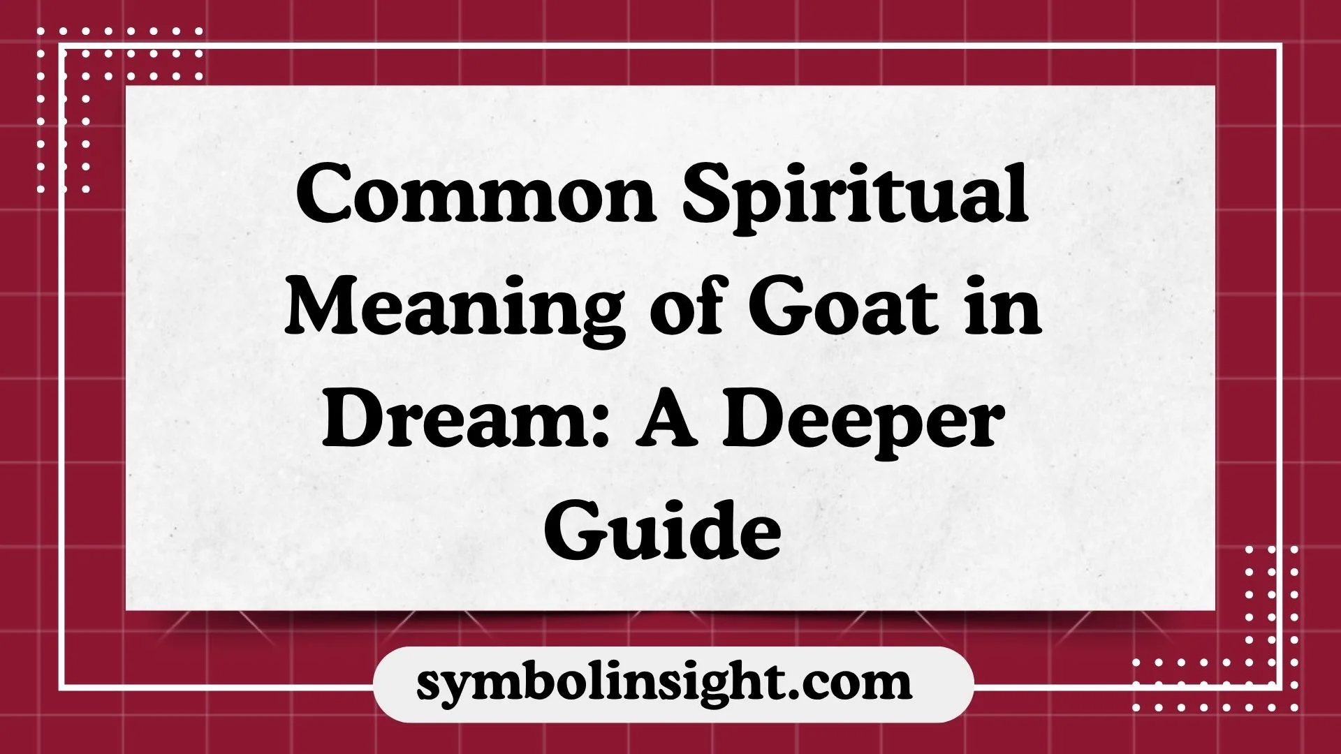 Common Spiritual Meaning of Goat in Dream: A Deeper Guide