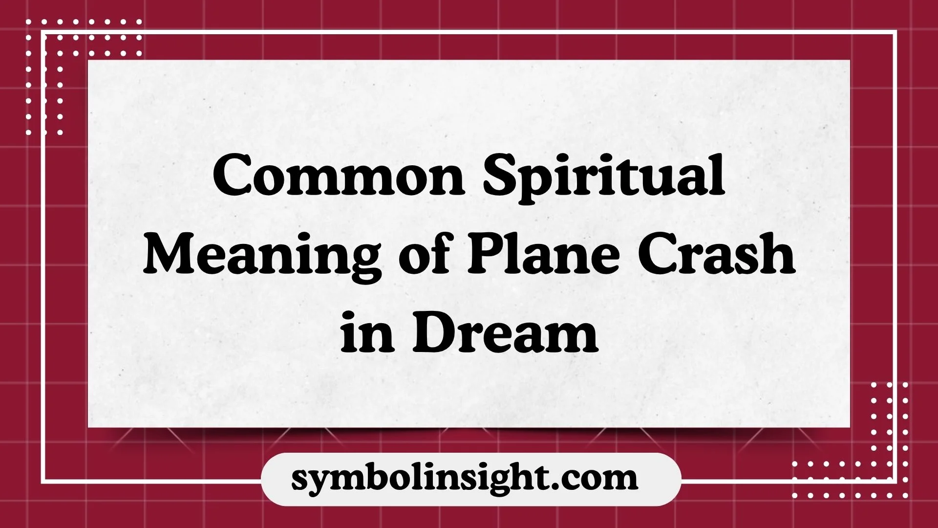 Common Spiritual Meaning of Plane Crash in Dream