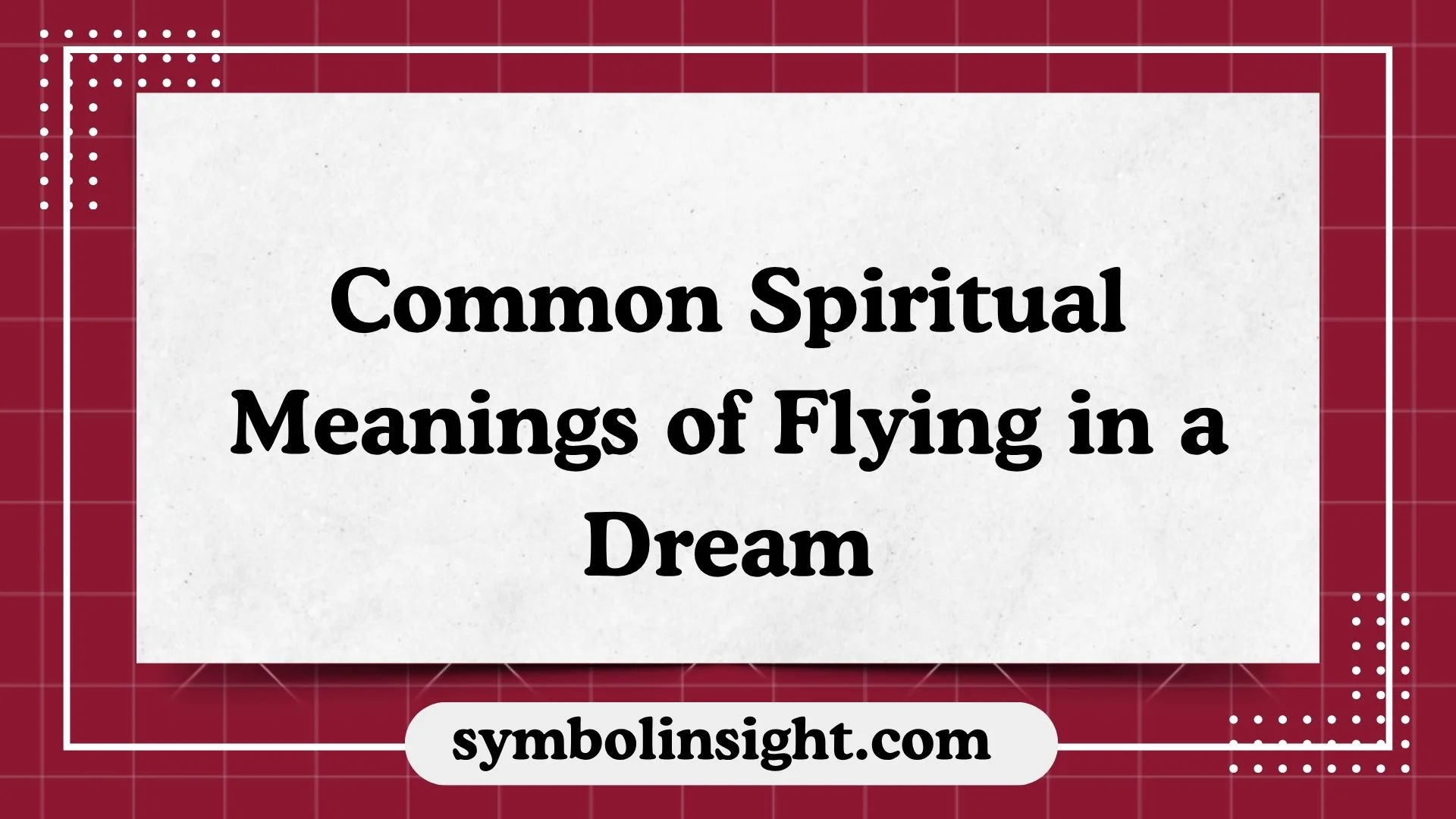 Common Spiritual Meanings of Flying in a Dream