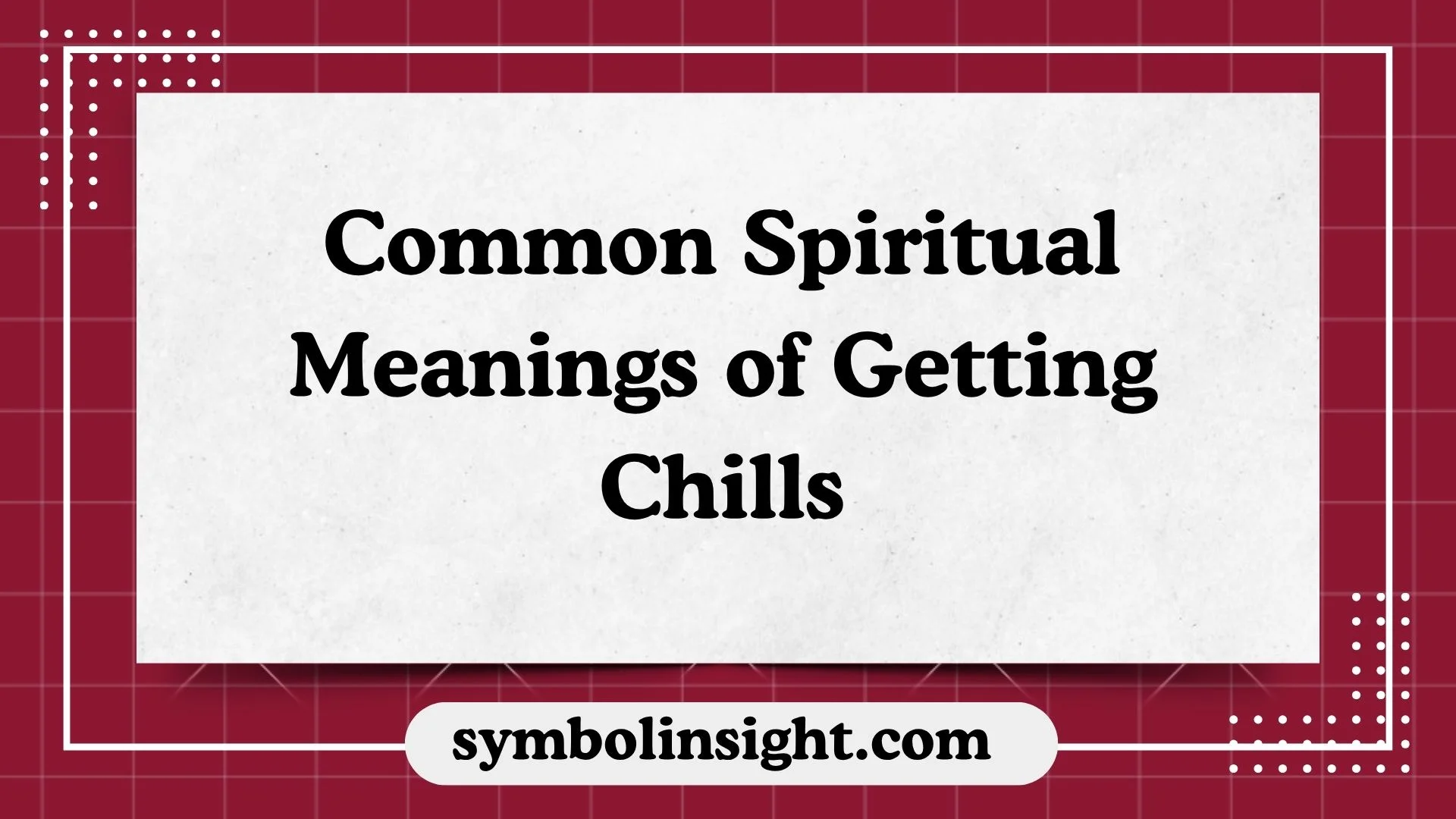 Common Spiritual Meanings of Getting Chills