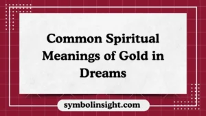 Common Spiritual Meanings of Gold in Dreams