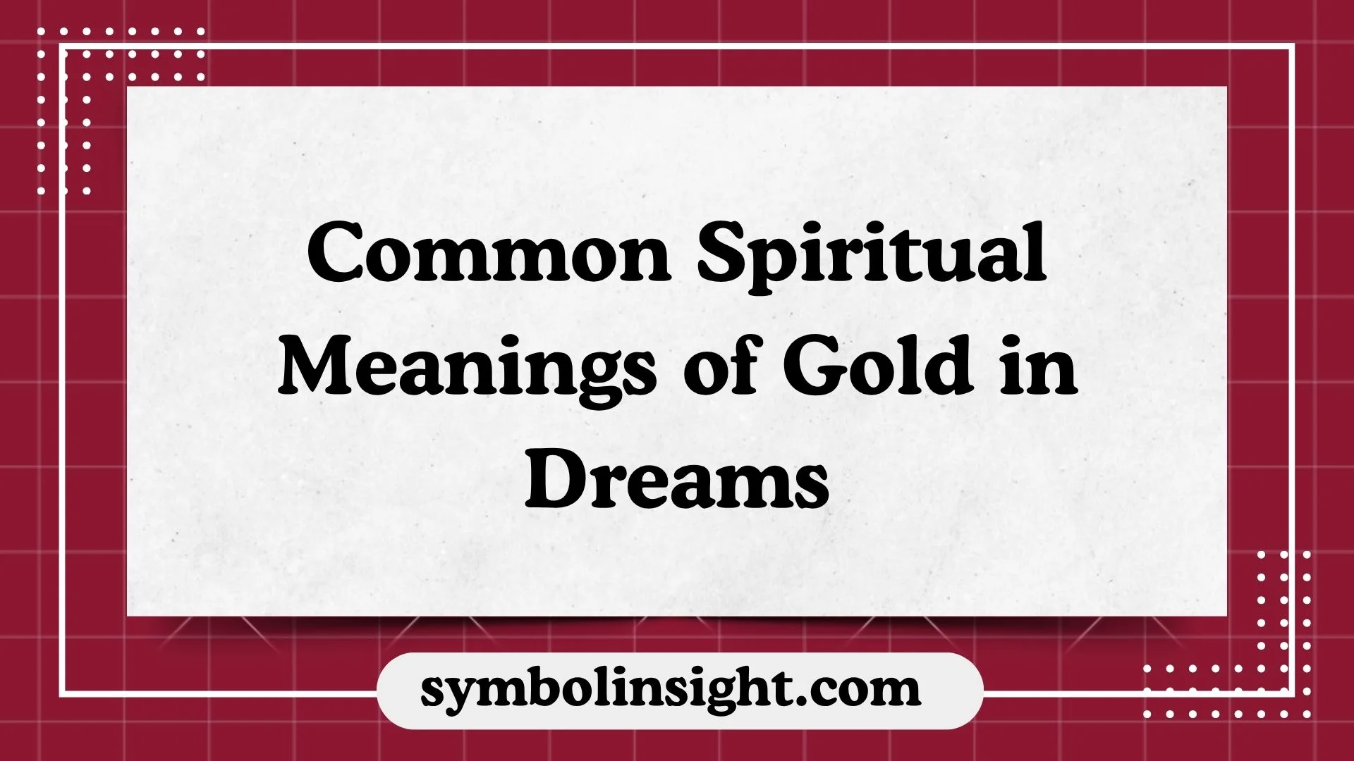 Common Spiritual Meanings of Gold in Dreams