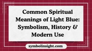 Common Spiritual Meanings of Light Blue: Symbolism, History & Modern Use