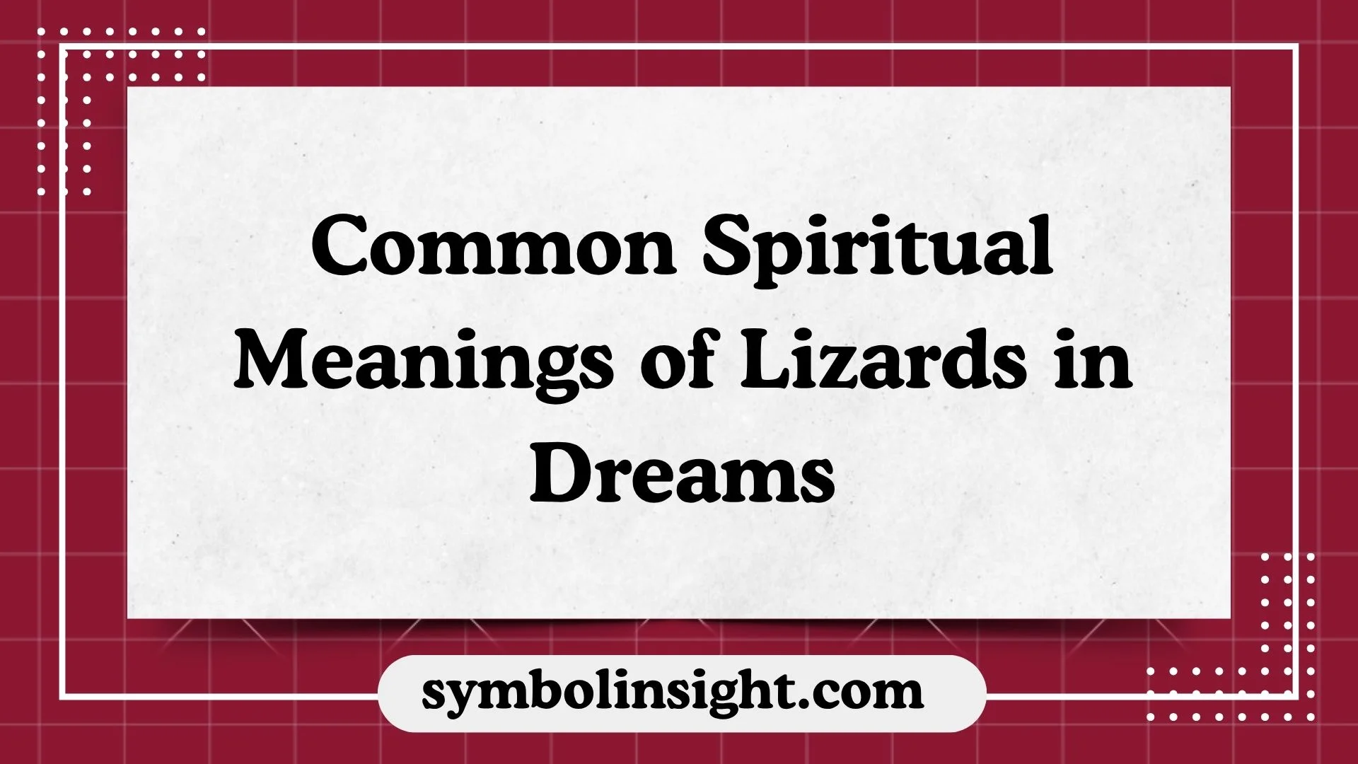 Common Spiritual Meanings of Lizards in Dreams