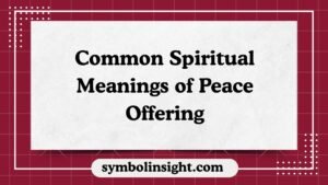 Common Spiritual Meanings of Peace Offering