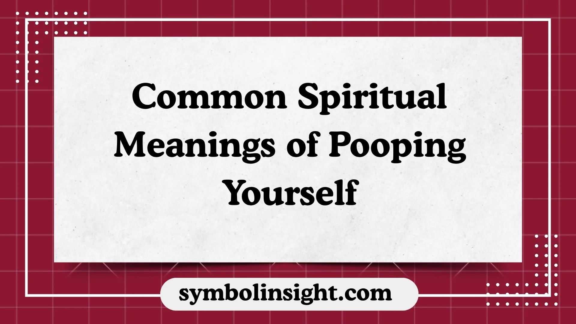 Common Spiritual Meanings of Pooping Yourself