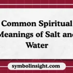 Common Spiritual Meanings of Salt and Water