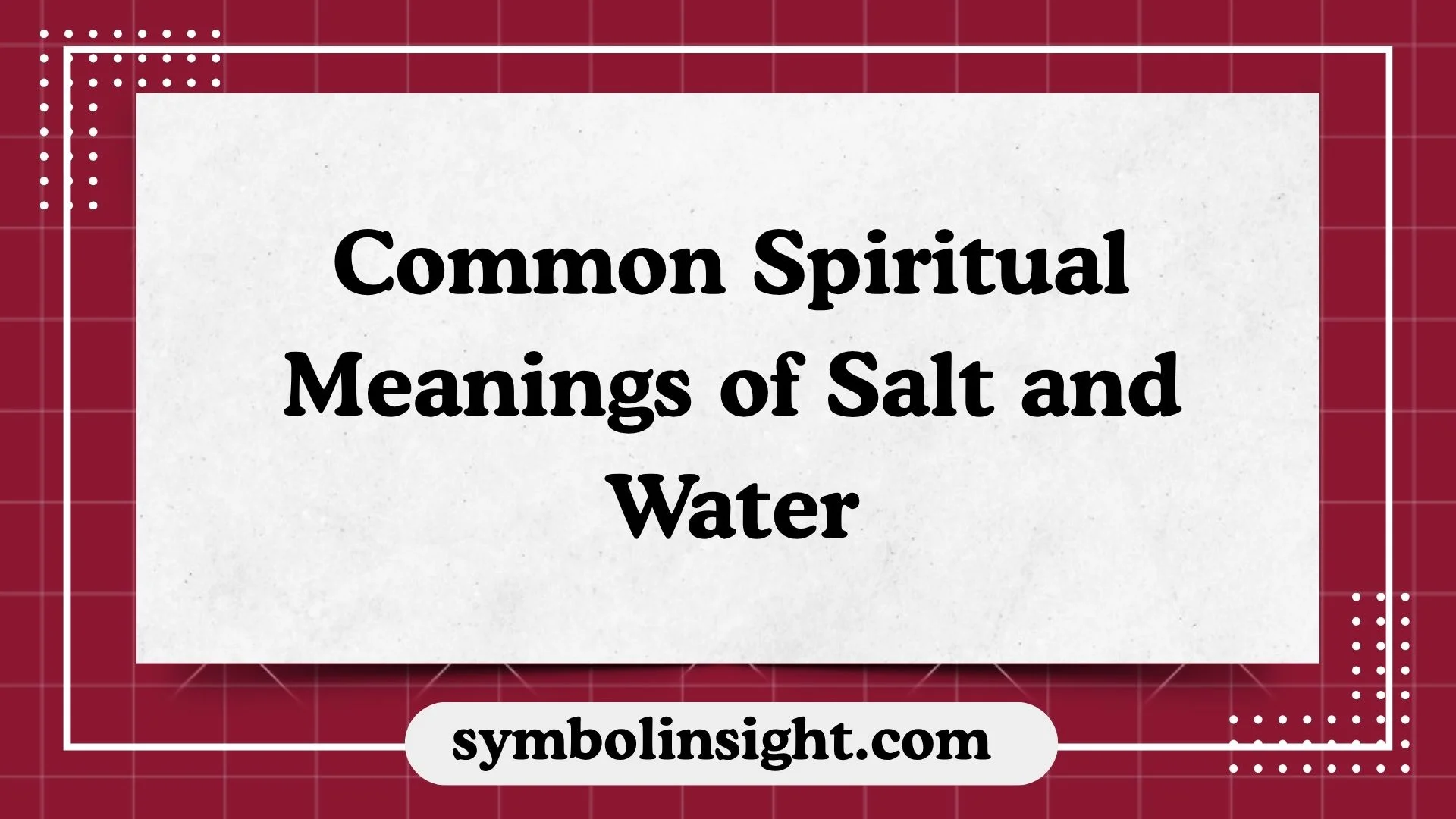 Common Spiritual Meanings of Salt and Water