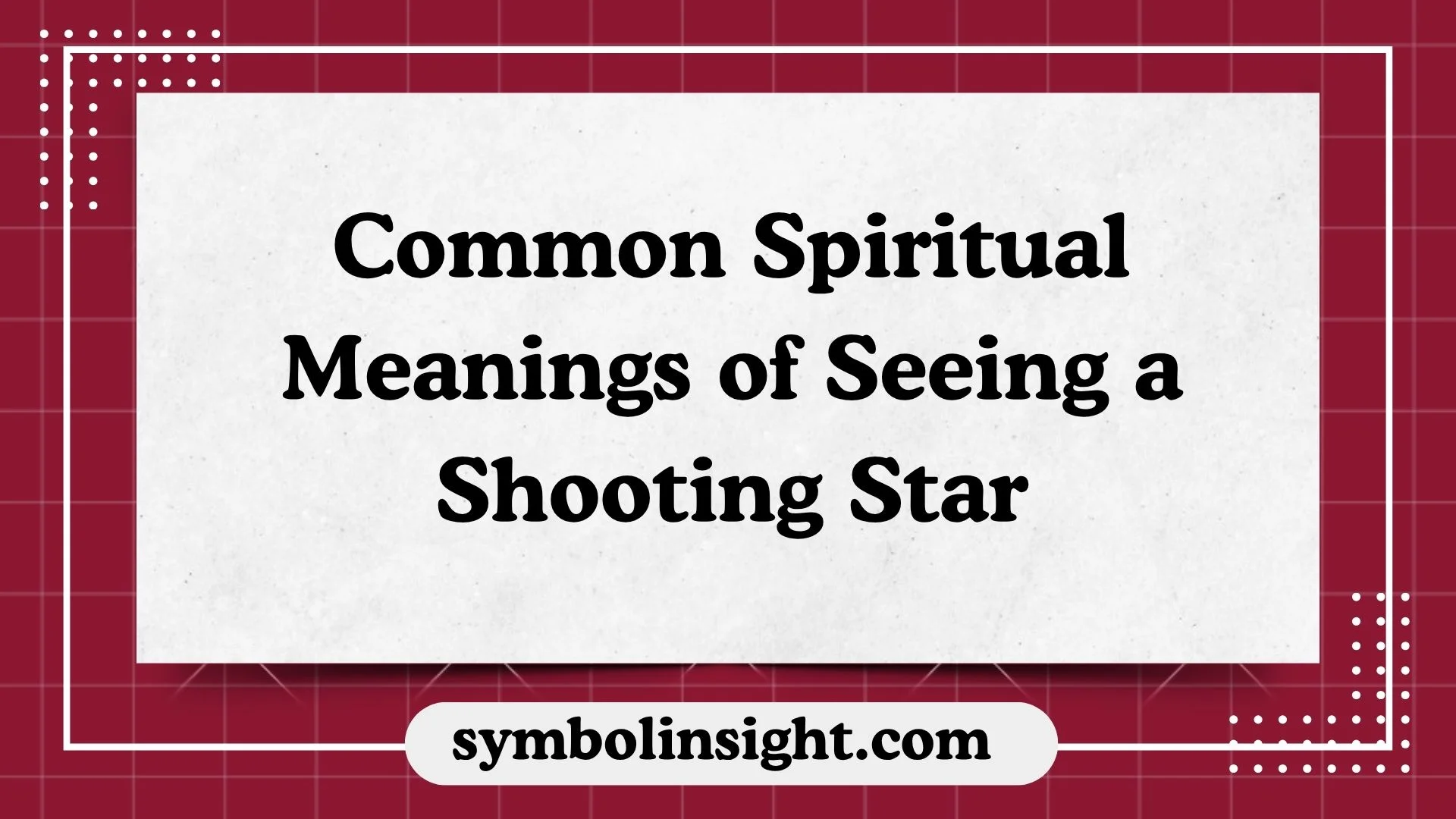 Common Spiritual Meanings of Seeing a Shooting Star