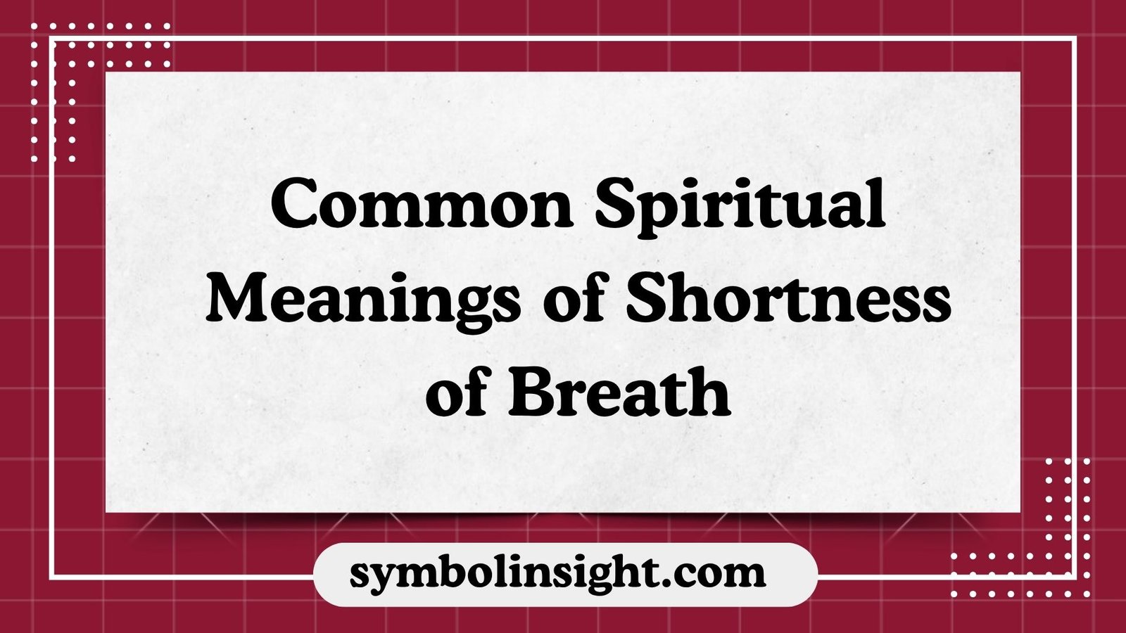 Common Spiritual Meanings of Shortness of Breath