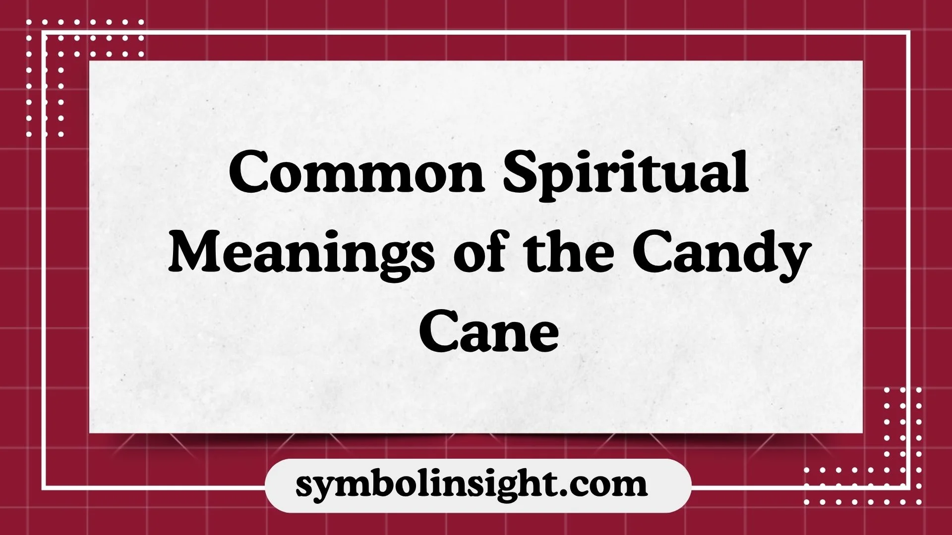 Common Spiritual Meanings of the Candy Cane