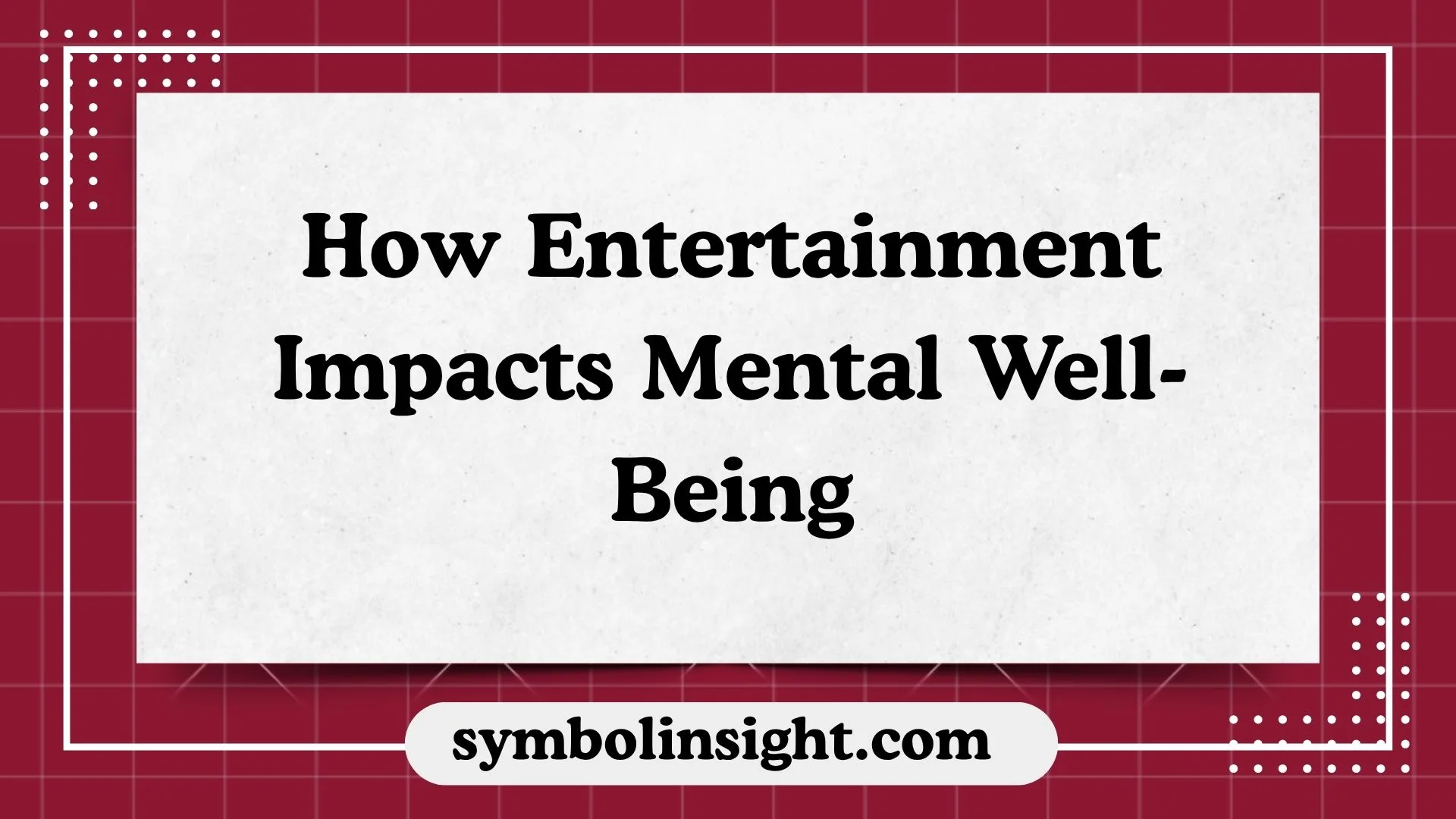 How Entertainment Impacts Mental Well-Being