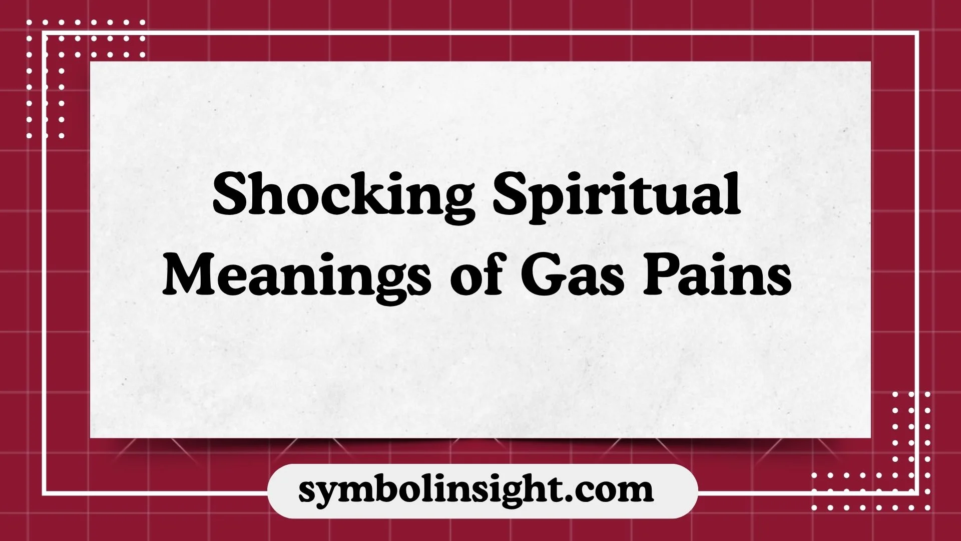 Shocking Spiritual Meanings of Gas Pains
