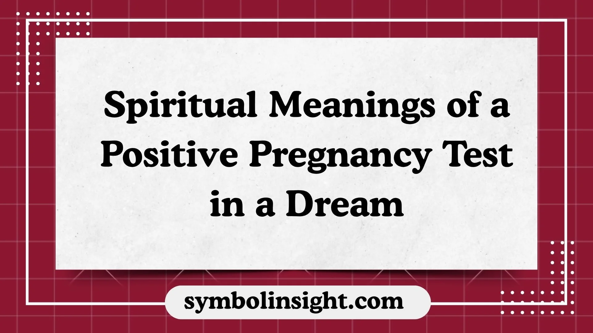 Spiritual Meanings of a Positive Pregnancy Test in a Dream