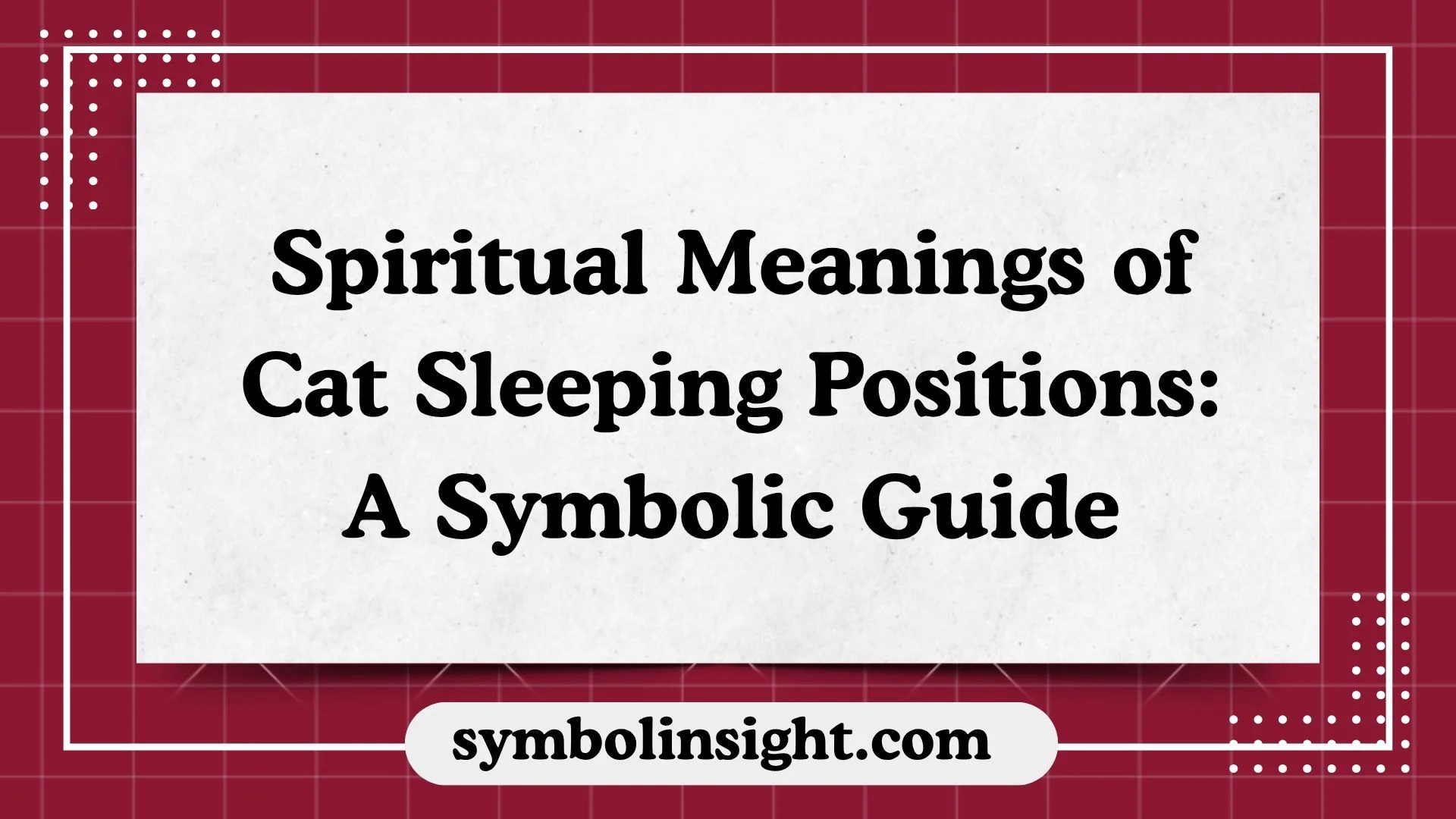 Spiritual Meanings of Cat Sleeping Positions: A Symbolic Guide