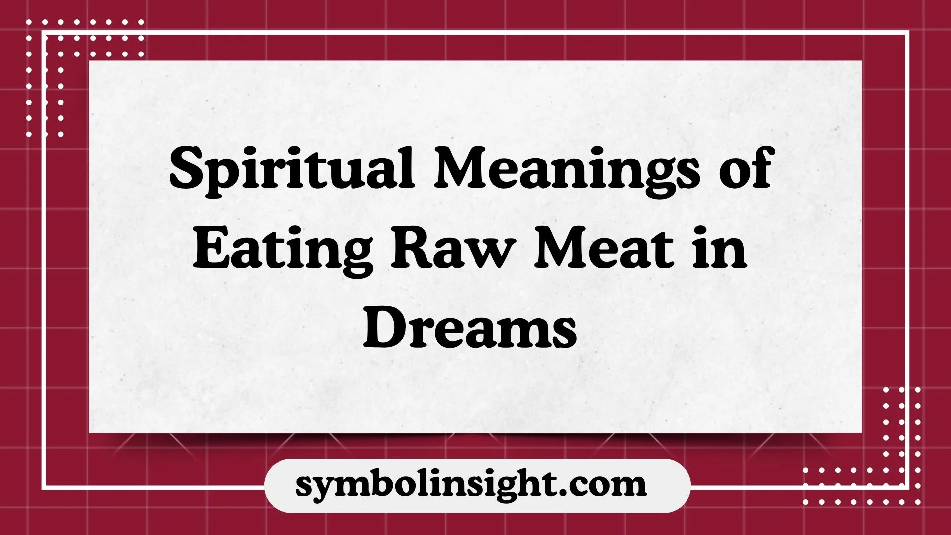 Spiritual Meanings of Eating Raw Meat in Dreams