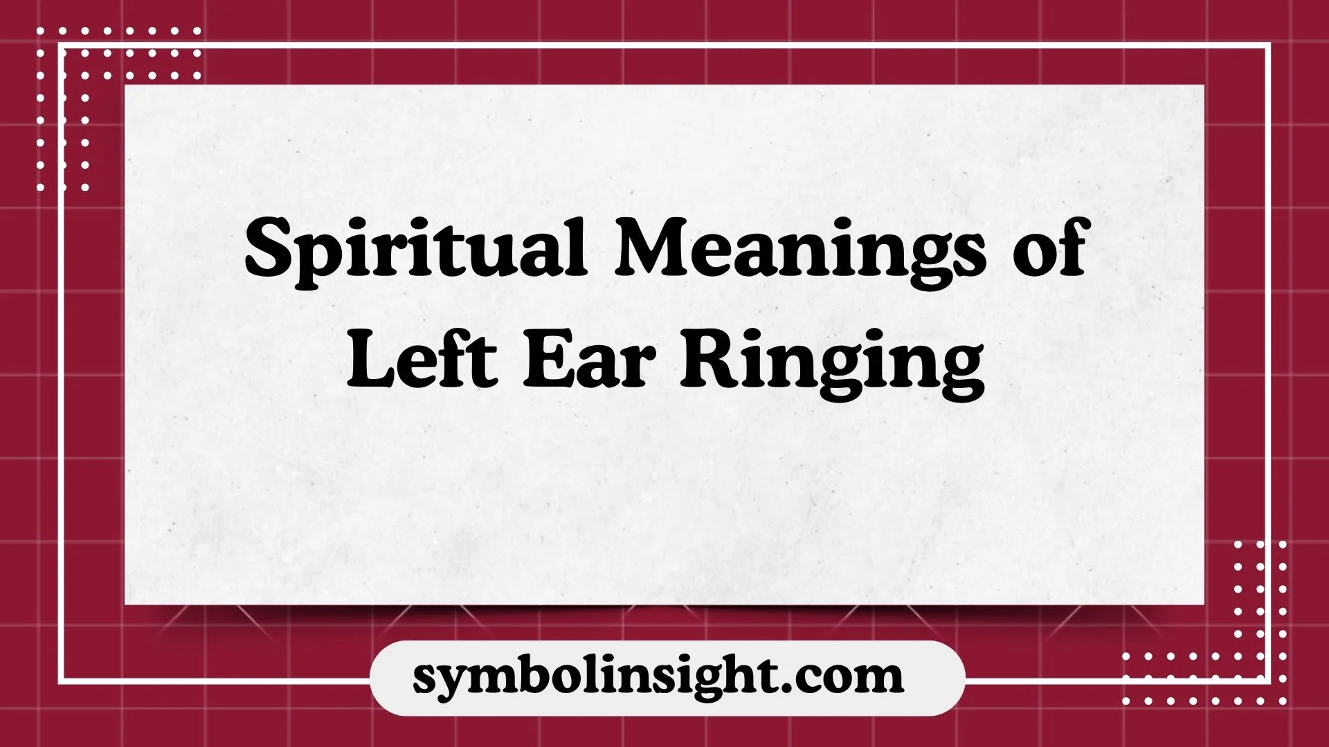 Spiritual Meanings of Left Ear Ringing