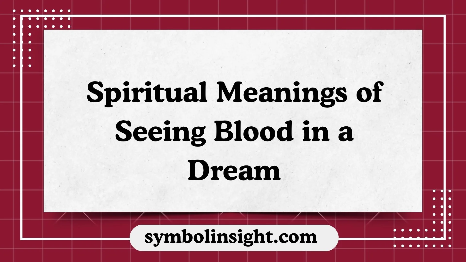 Spiritual Meanings of Seeing Blood in a Dream