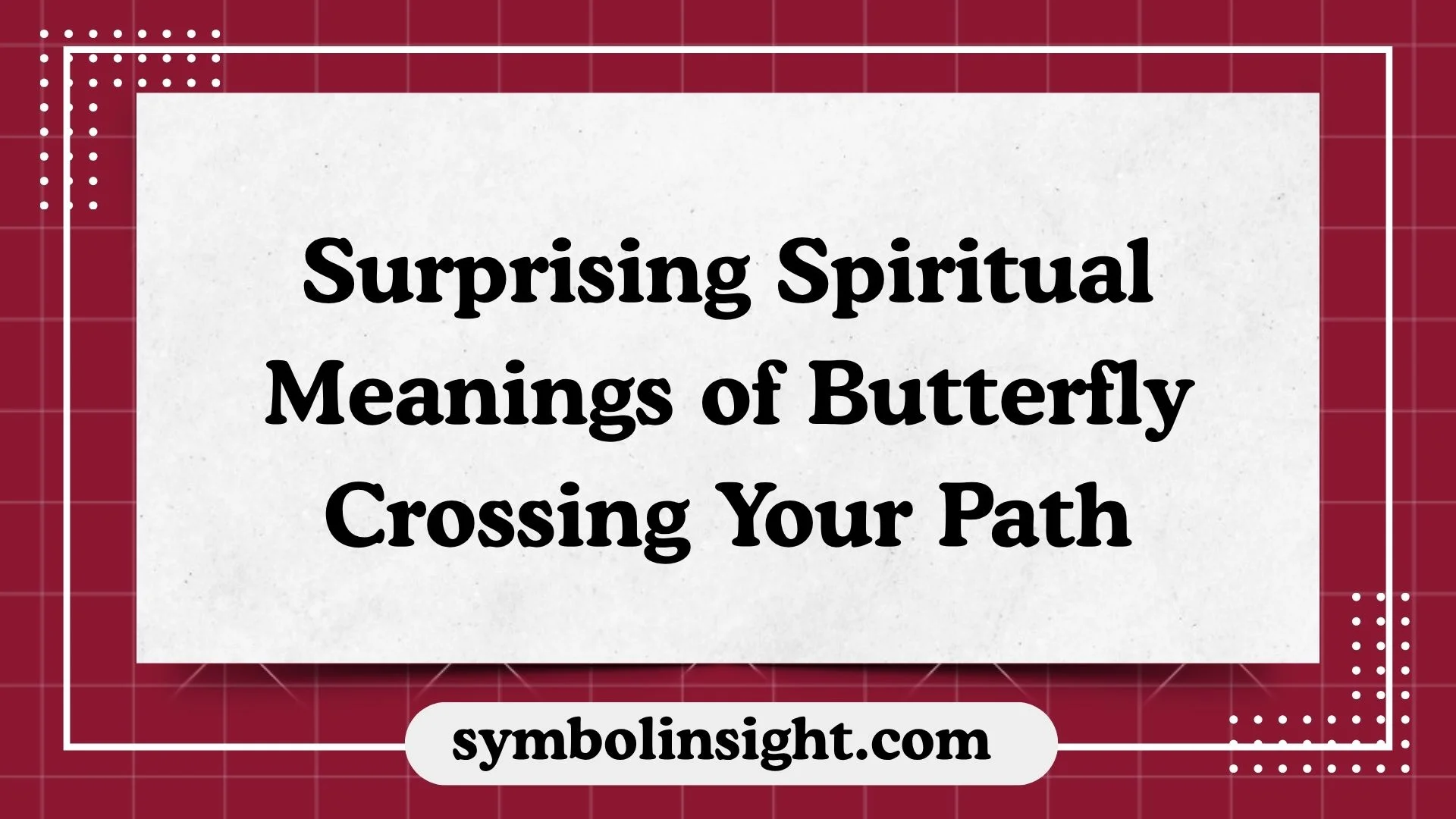 Surprising Spiritual Meanings of Butterfly Crossing Your Path
