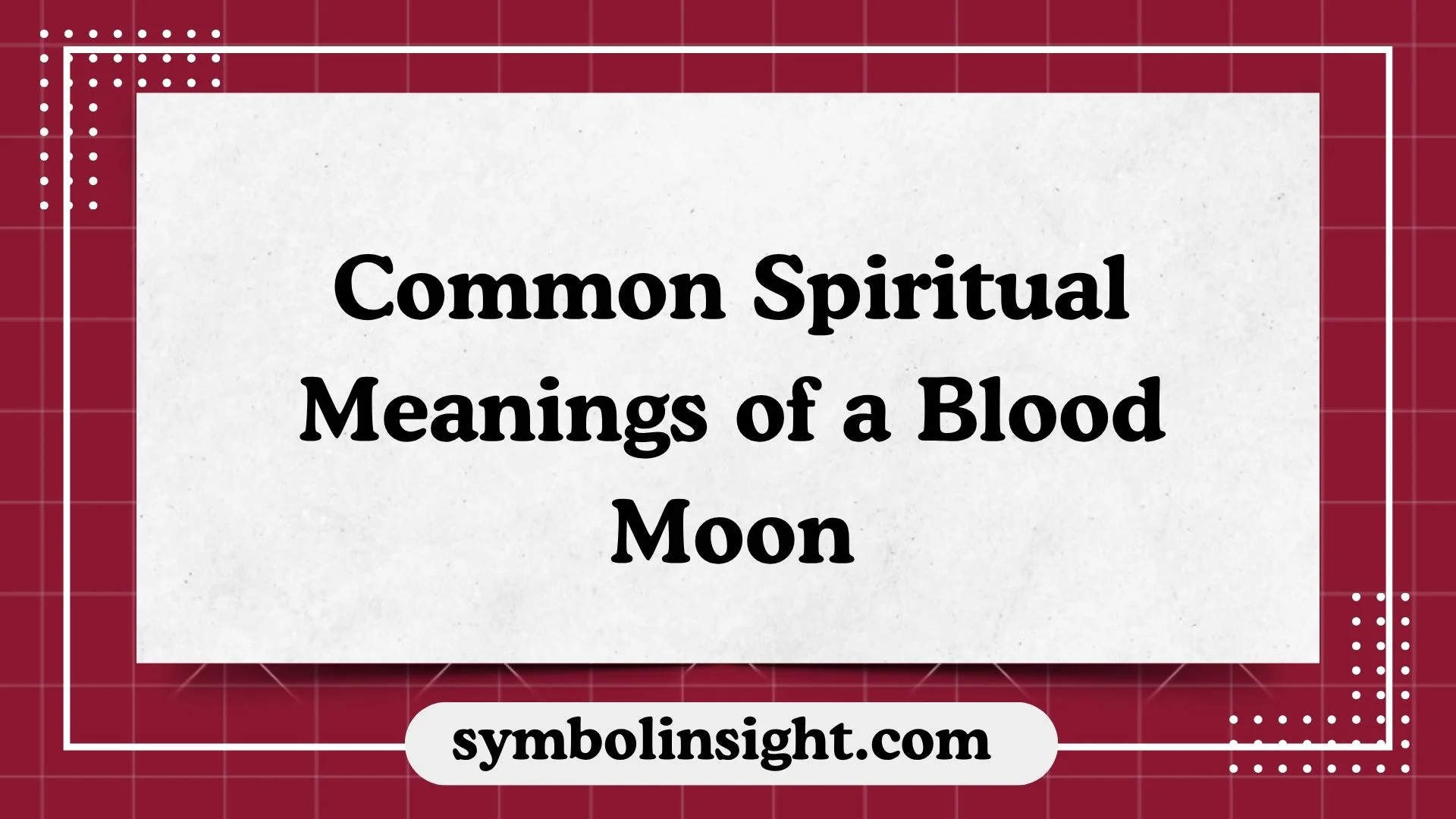 Common Spiritual Meanings of a Blood Moon