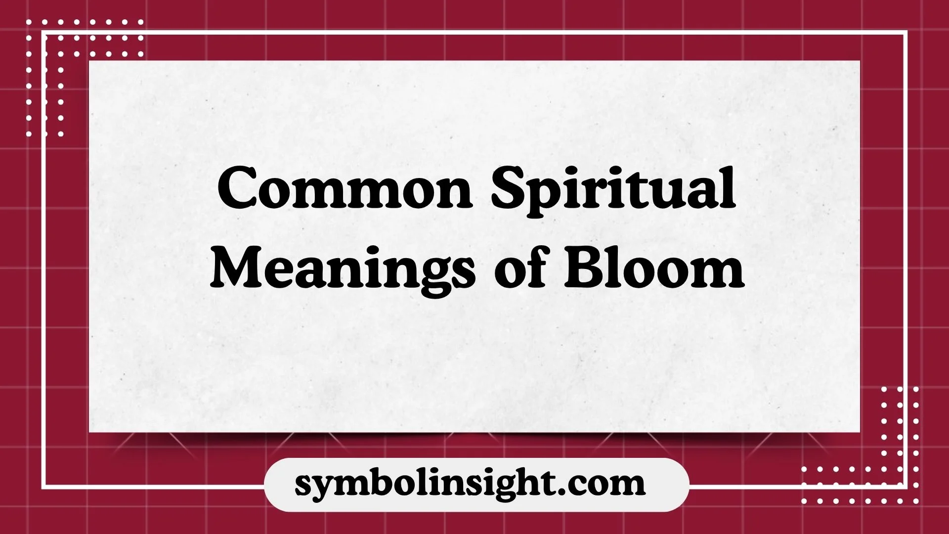 Common Spiritual Meanings of Bloom