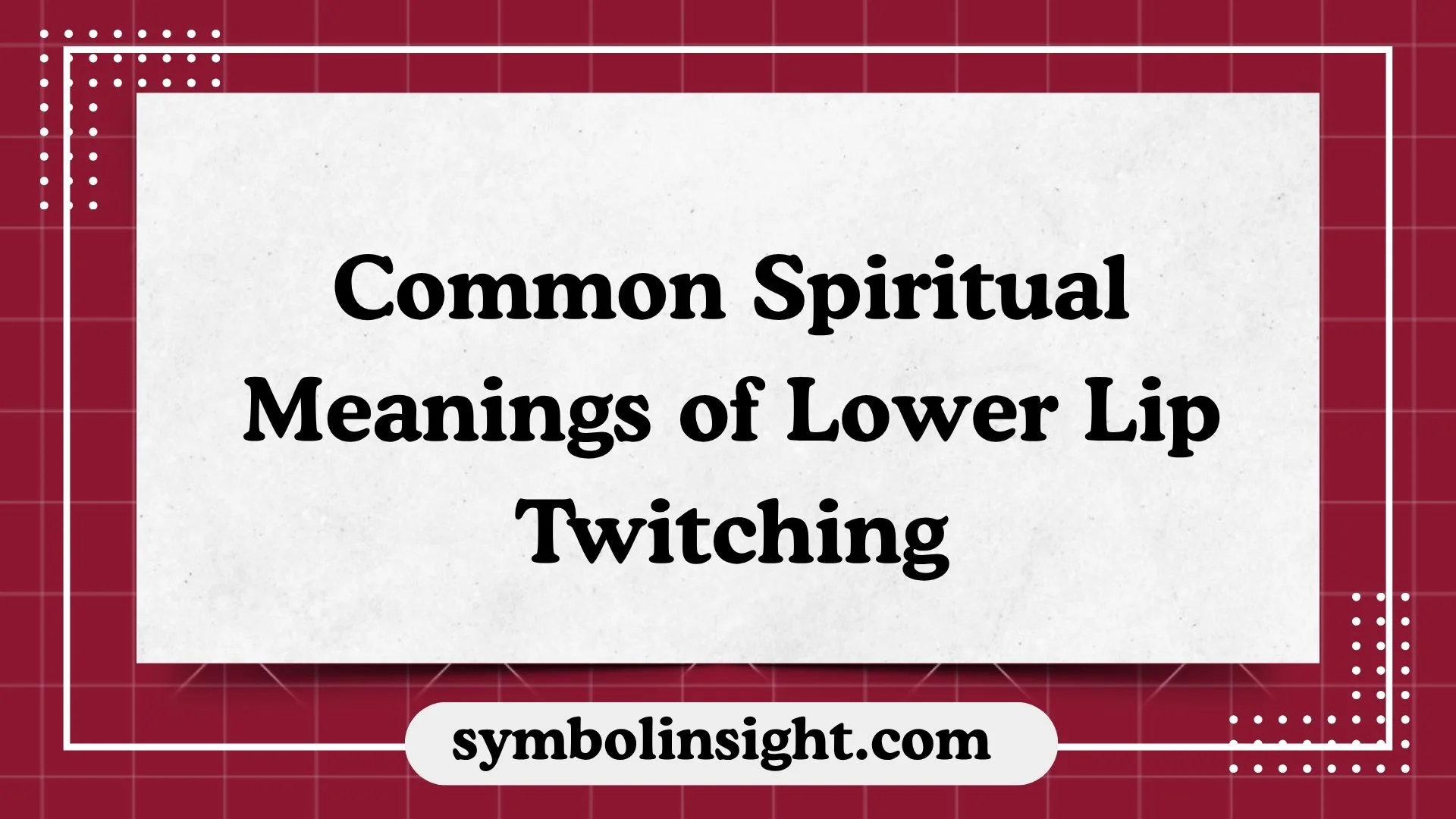 Common Spiritual Meanings of Lower Lip Twitching