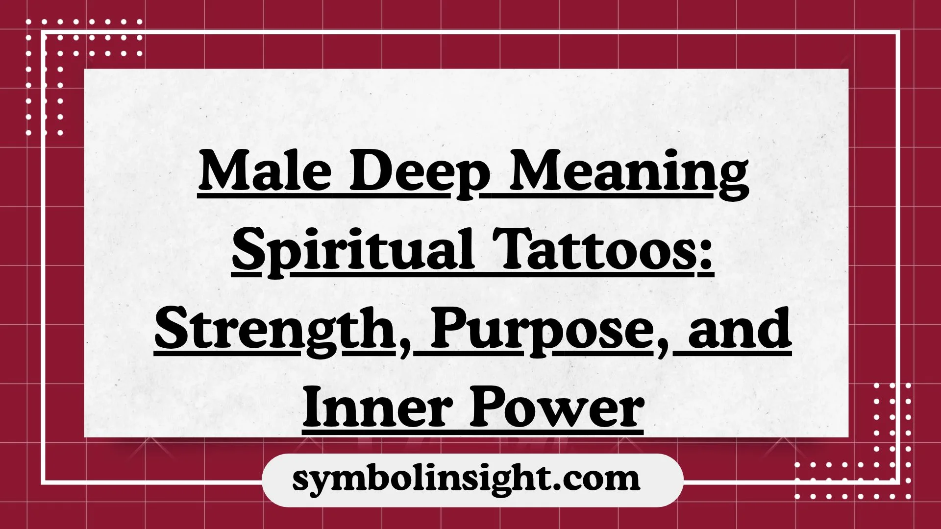 Male Deep Meaning Spiritual Tattoos: Strength, Purpose, and Inner Power