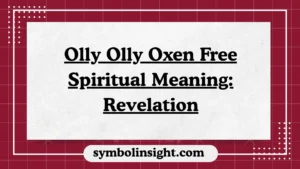 Olly Olly Oxen Free Spiritual Meaning: Revelation
