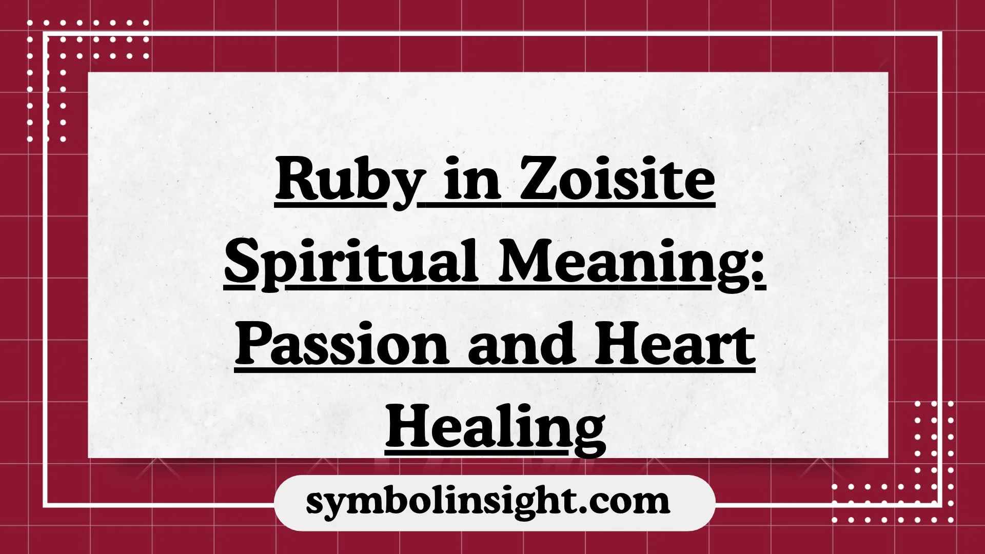 Ruby in Zoisite Spiritual Meaning: Passion and Heart Healing
