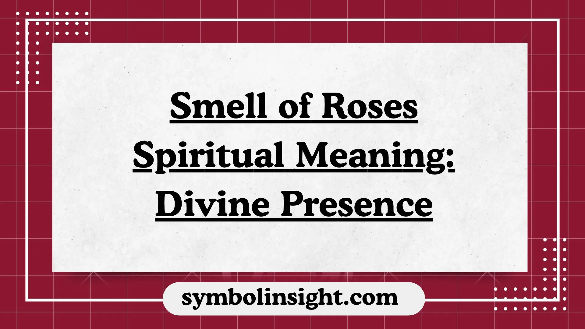 Smell of Roses Spiritual Meaning: Divine Presence