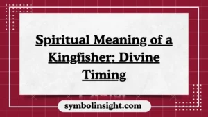 Spiritual Meaning of a Kingfisher: Divine Timing