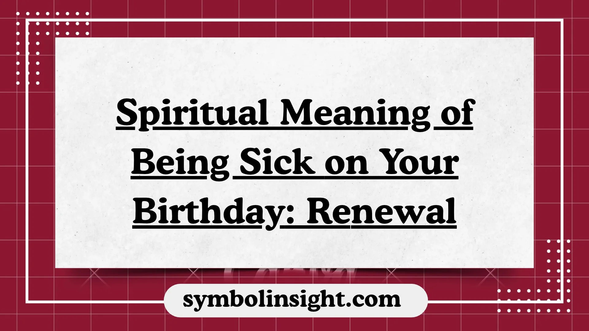 Spiritual Meaning of Being Sick on Your Birthday: Renewal