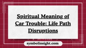 Spiritual Meaning of Car Trouble: Life Path Disruptions