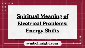 Spiritual Meaning of Electrical Problems: Energy Shifts