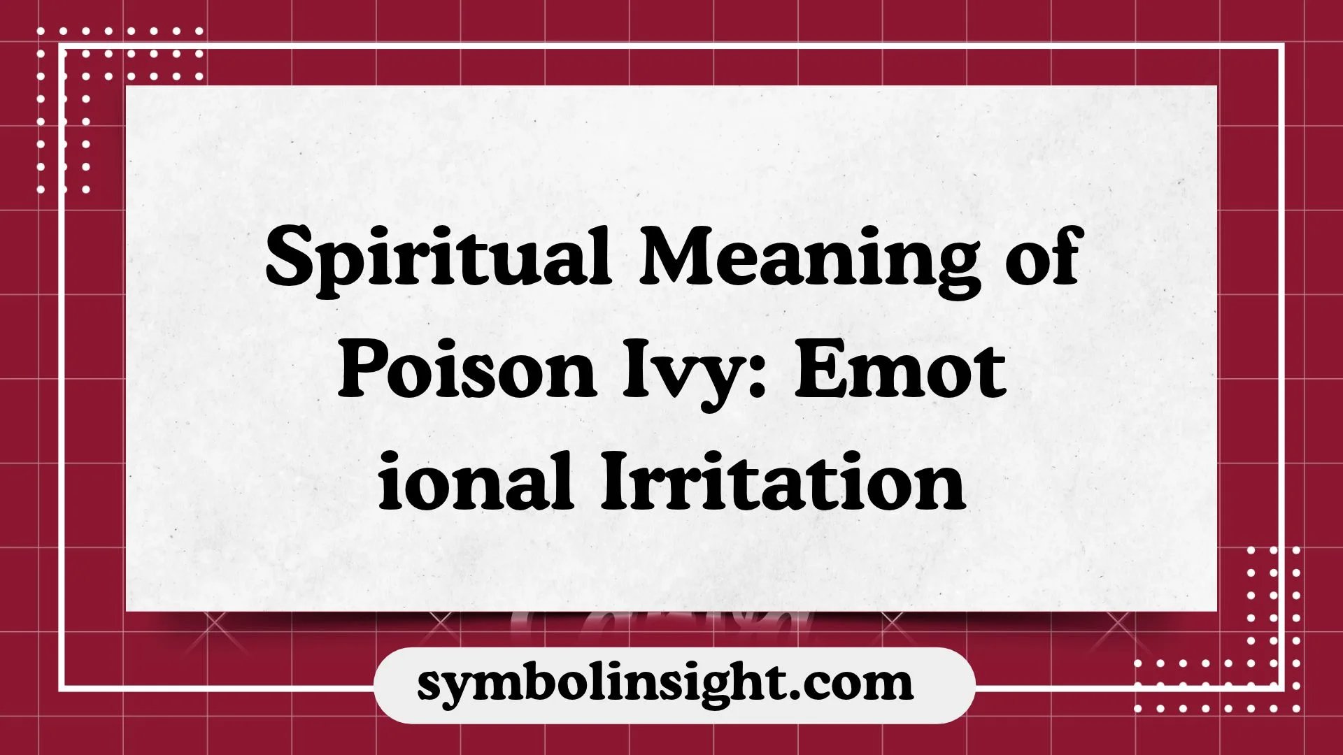 Spiritual Meaning of Poison Ivy: Emotional Irritation