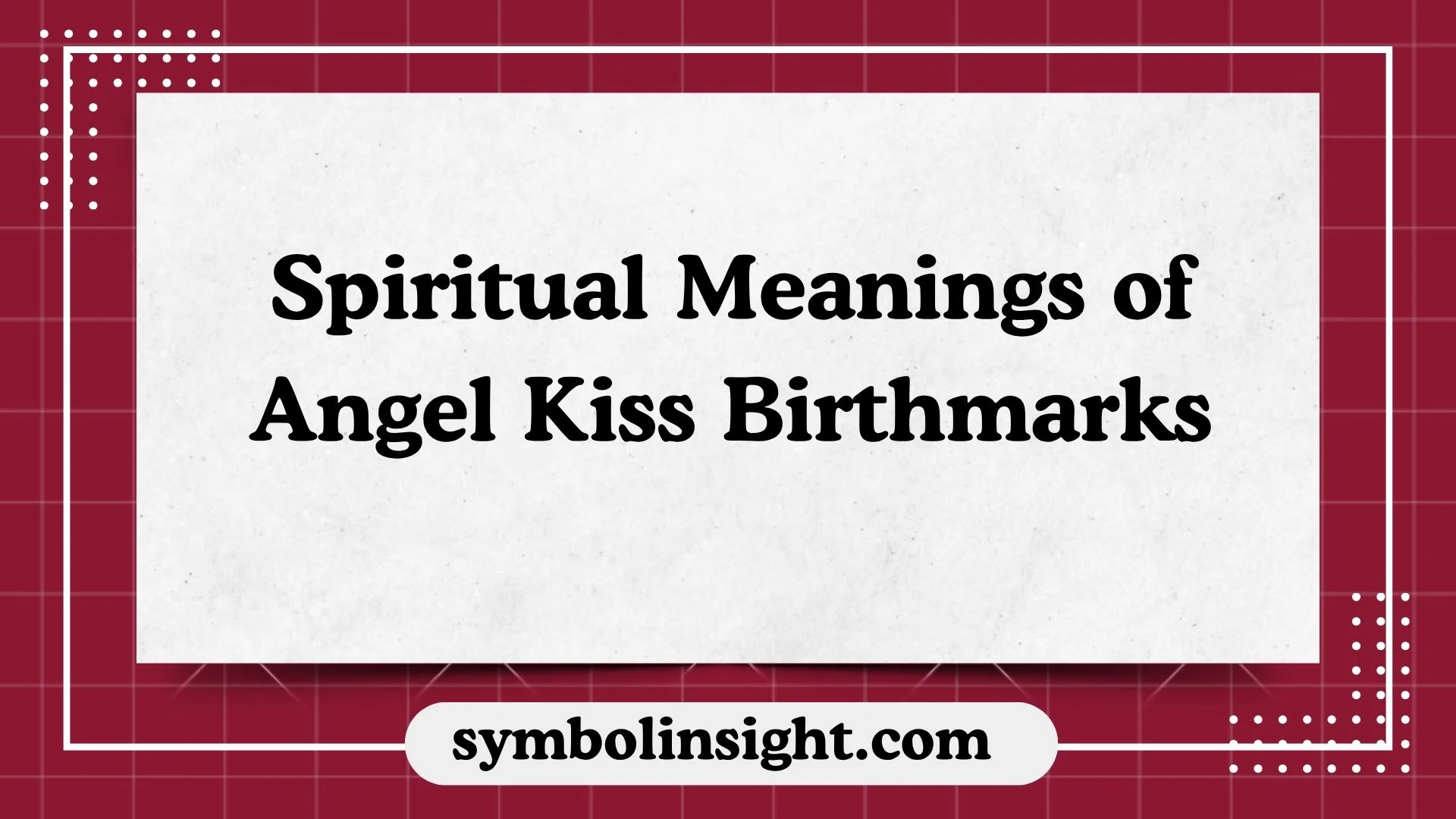 Spiritual Meanings of Angel Kiss Birthmarks