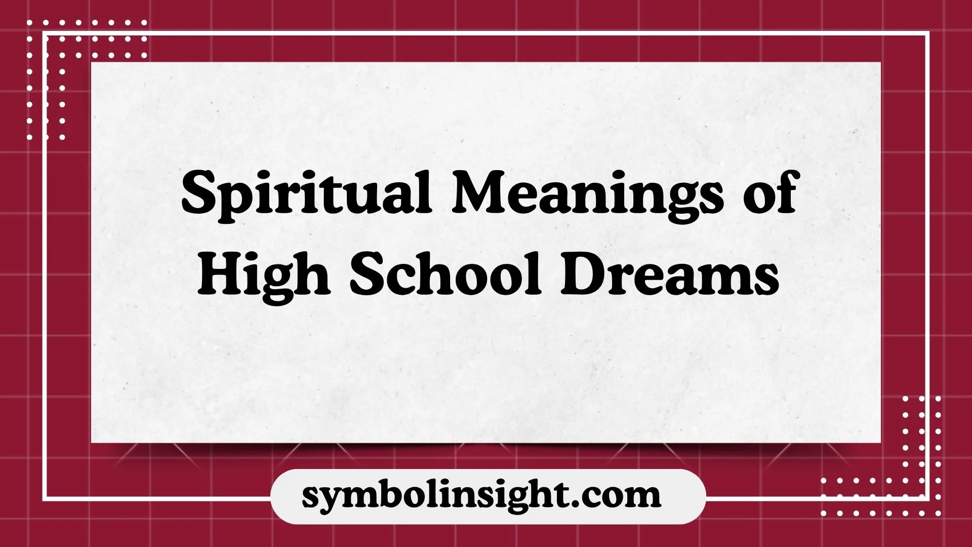 Spiritual Meanings of High School Dreams